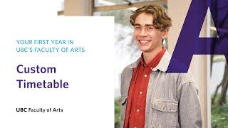 Your first year in UBC Arts: Custom Timetable