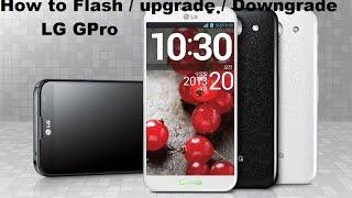 LG Gpro Flash / Upgrade / Downgrade  With LG Flash Tool