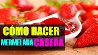 CÓMO HACER MERMELADA CASERA. Deliciosa mermelada de fresa.