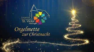 Orgelmette zur Christnacht aus der St.-Victor-Kirche