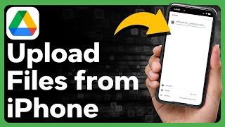 How To Upload Files From iPhone To Google Drive