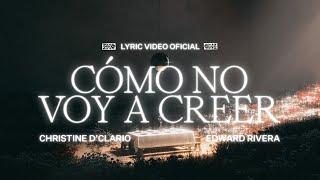 Cómo No Voy A Creer (Too Good To Not Believe) - Christine D’Clario & Edward Rivera