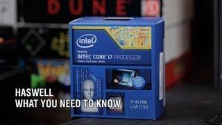 Intel Haswell: What You Need To Know About the 4th Gen Intel CPUs