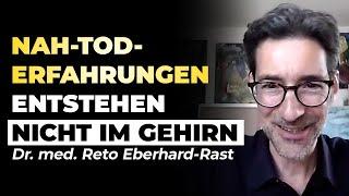 Nahtoderfahrungen entstehen nicht im Gehirn | Dr. med. Reto Eberhard-Rast