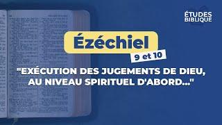 Ézéchiel 9 et 10 " Exécution des jugements de Dieu, au niveau spirituel d'abord..." (MB) 04/02/2024