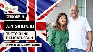 Api Mirpuri's Global Journey to Tutto Bene Delicatessen Success REVEALED!