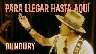 Bunbury - Para llegar hasta aquí (Videoclip Oficial)