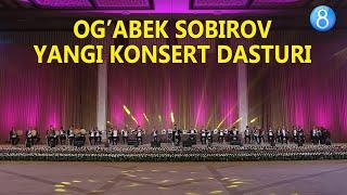 Og'abek Sobirov Yangi konsert dasturi