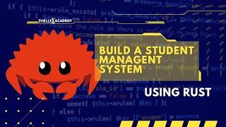 Build a Student Management System using Rust | Rustlang