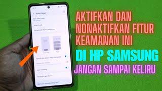 Fitur Keamanan Yang Sebaiknya Kita Aktifkan Dan Nonaktifkan Di Hp Samsung