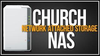 Your Church Needs A NAS | Network Attached Storage