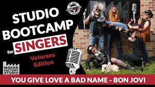 Studio Bootcamp for Singers  - You Give Love a Bad Name - Bon Jovi