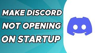 How to Make Discord Not Opening on Startup (On Windows 2024)