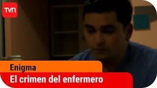 El crimen del enfermero | Enigma - T7E9