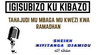 TAHAJUDI MU MBAGA MU KWEZI KWA RAMADHAN