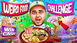 दुनिया के Weird Food खाओ  11,000 ₹ Cash ले जाओ  ॥ street Challange