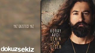 Koray Avcı - Yaz Gazeteci Yaz (Official Audio)