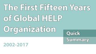 The First 15 Years Of Global HELP (2002-2017) [Quick Summary]