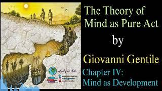 The Theory of Mind as Pure Act _ Giovanni Gentile _ Chapter 4 (NotebookLM AI Podcast, 2024 version)