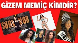 SURVİVOR GİZEM MEMİÇ KİMDİR? BİYOGRAFİSİ