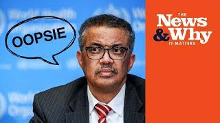 WHO Director-General FLIPS & Asks China to Be MORE Transparent | The News & Why It Matters| Ep 822