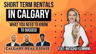 Short Term Rentals in Calgary | What You Need to Know to Succeed (Feat. Natasha Flemming) [Feb 2025]