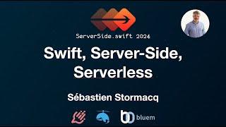 Swift, Server-Side, Serverless - Sébastien Stormacq