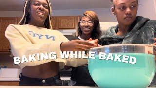 BAKING while BAKED ft. My cousins (um sorry family lol)