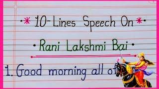 Rani Lakshmi Bai Speech in English/ 10 Lines on Rani Lakshmi Bai in English/Speech on Jhansi ki Rani