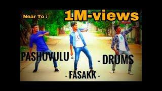 DJ FASAKK , PASHUVULU , DRUMS BEAT  COVER DANCE ||BY SHANNU , NAVEEN , ROOPESH ||