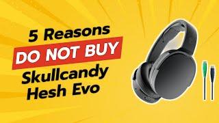 Skullcandy Hesh Evo Review  | 5 Reasons NOT to Buy!