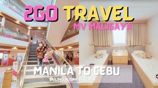 TRAVELING WITH 2GO MV MALIGAYA: MANILA TO CEBU | THE COMPLETE 2GO BUSINESS CLASS EXPERIENCE