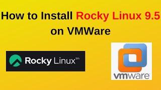 Rocky Linux 9.5 Installation on VMware Workstation – Beginner's Guide| Rocky Linux 9.5 |2024 updated