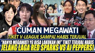 "HANYA MEGAWATI YG BISA LAKUKAN INI" TIKET TERJUAL HABIS, JELANG LAGA RED SPARKS VS AI PEPPERS!