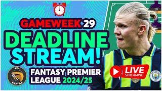 FPL GW29 LIVE DEADLINE STREAM  | EARLY MAN CITY TEAM NEWS? | Fantasy Premier League 2024/25