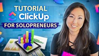 ClickUp Tutorial for Beginners // ClickUp for Solopreneurs // How To Use ClickUp to Manage Yourself