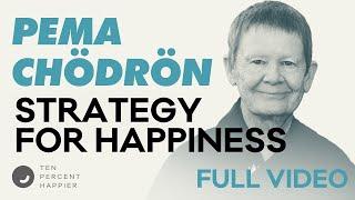 Pema Chödrön: Buddhist Nun's One Strategy to Be Happy in Life | Ten Percent Happier & Dan Harris