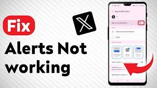 How To Fix X Twitter Notifications Not working - Full Guide