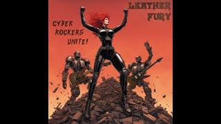 Leather Fury -  Cyber Rockers Unite!