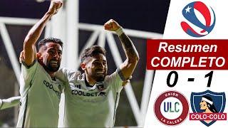 Union La Calera vs Colo Colo 1-0 Resumen Y Goles COMPLETO | FECHA 25 | Campeonato Itau 2024