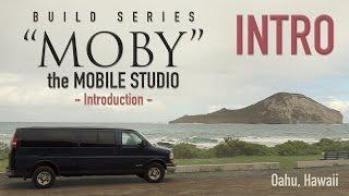 Moby the Mobile Studio for Creating Art- Build Series Introduction - Van Life