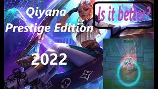 New Version Qiyana Prestige Edition (2022). Is it better than normal Prestige?