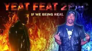 Yeat feat. 2pac - If We Being Real [remix NXTURRY]