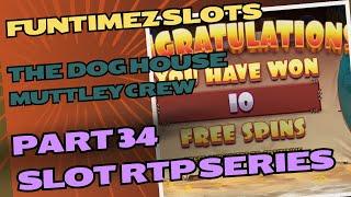 The Dog House Muttley Crew, part 34 of the slot Bonus RTP Hunt