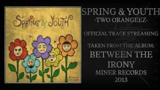 Spring & Youth - "Two Orangeez" (Official Audio)