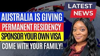 Land Australia as a PERMANENT RESIDENT, Come immediately with your family