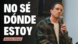 No sé dónde estoy - Andrés Pérez