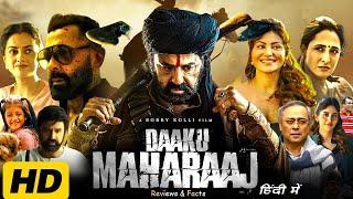 Daaku Maharaaj Full Movie Hindi Dubbed (2025) | Nandamuri Balakrishna, Bobby Deol |  Review & Facts