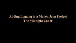 Adding Logging to a Maven Java Project (Log4j 2 and SLF4J)