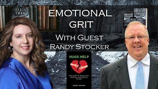 Emotional Grit With Randy Stocker | Surviving Grief: A Story of Tragedy, Resilience and Hope.